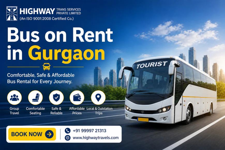 Bus on Rent in Gurgaon: A Practical Choice for Group Journeys