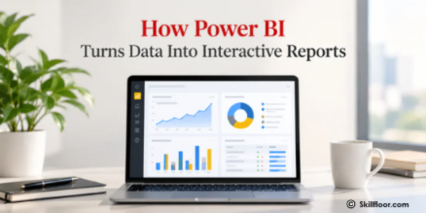 How Power BI Turns Data Into Interactive Reports in Pune