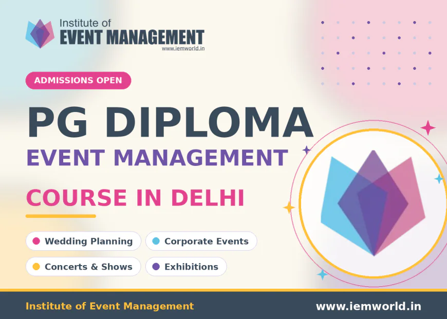 PG Diploma Event Management Course in Delhi: Worth It?