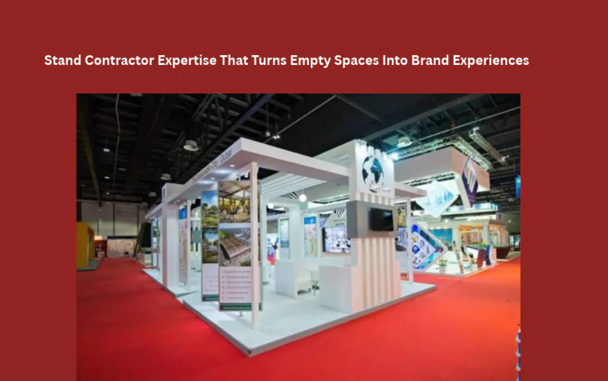 Stand Contractor Expertise That Turns Empty Spaces Into Brand Experiences