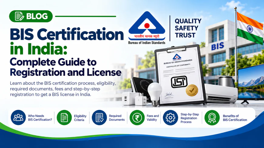 BIS Certification in India: Complete Guide to BIS Certificate, License and Registration