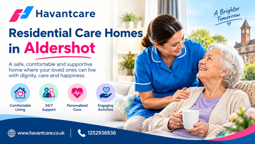 Choosing Residential Care Homes in Aldershot for Your Loved Ones