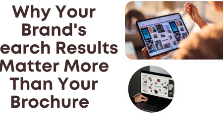 Why Your Brand's Search Results Matter More Than Your Brochure